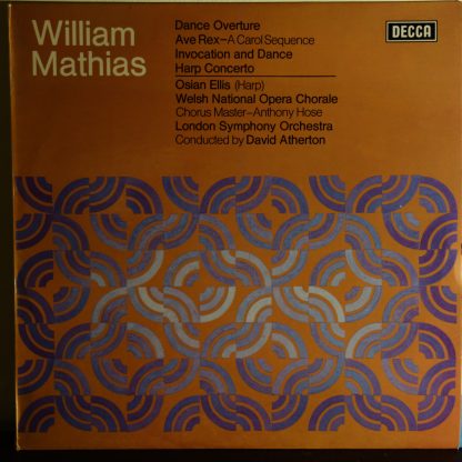 SXL 6607 William Mathias Dance Overture, Ave Rex / Invocation & Dance, Harp Concerto / Atherton LSO