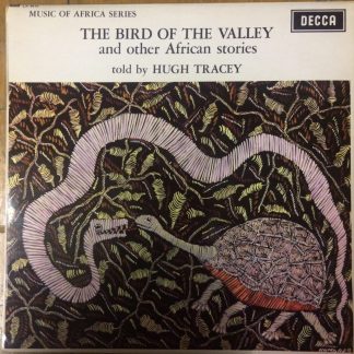 LK 4916 The Bird of the Valley and other African Stories - Told by Hugh Tracey