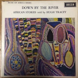 LK 4917 Down by the River and other African Stories - Told by Hugh Tracey
