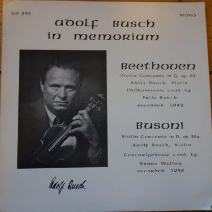 IGI 335 Adolf Busch in Memoriam Beethoven / Busoni Violin Concertos 701 Art of Josef Szigeti Vol. 1 Mozart / Berg Violin Concertos