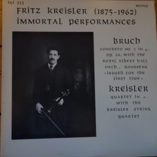 IGI 332 Bruch Violin Concerto No. 1, etc / Fritz Kreisler